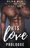 [The Billionaire's BBW 2.50] • His Love · Prologue | Extras (The Billionaire's BBW Book 4)